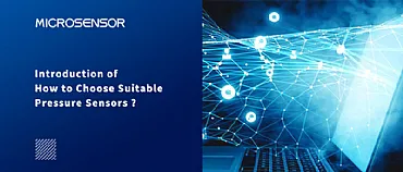 Introduction of How to Choose Suitable Pressure Sensors?