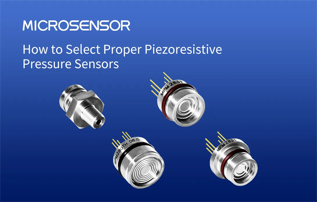 How to Select Proper Piezoresistive Pressure Sensors?
