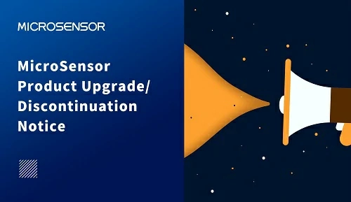MicroSensor Product Upgrade/Discontinuation Notice