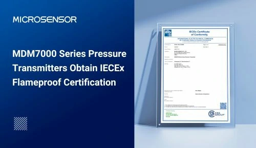 MDM7000 Series Pressure Transmitters Obtain IECEx Flameproof Certification MDM7000 Series Pressure Transmitters Obtain IECEx Flameproof Certification