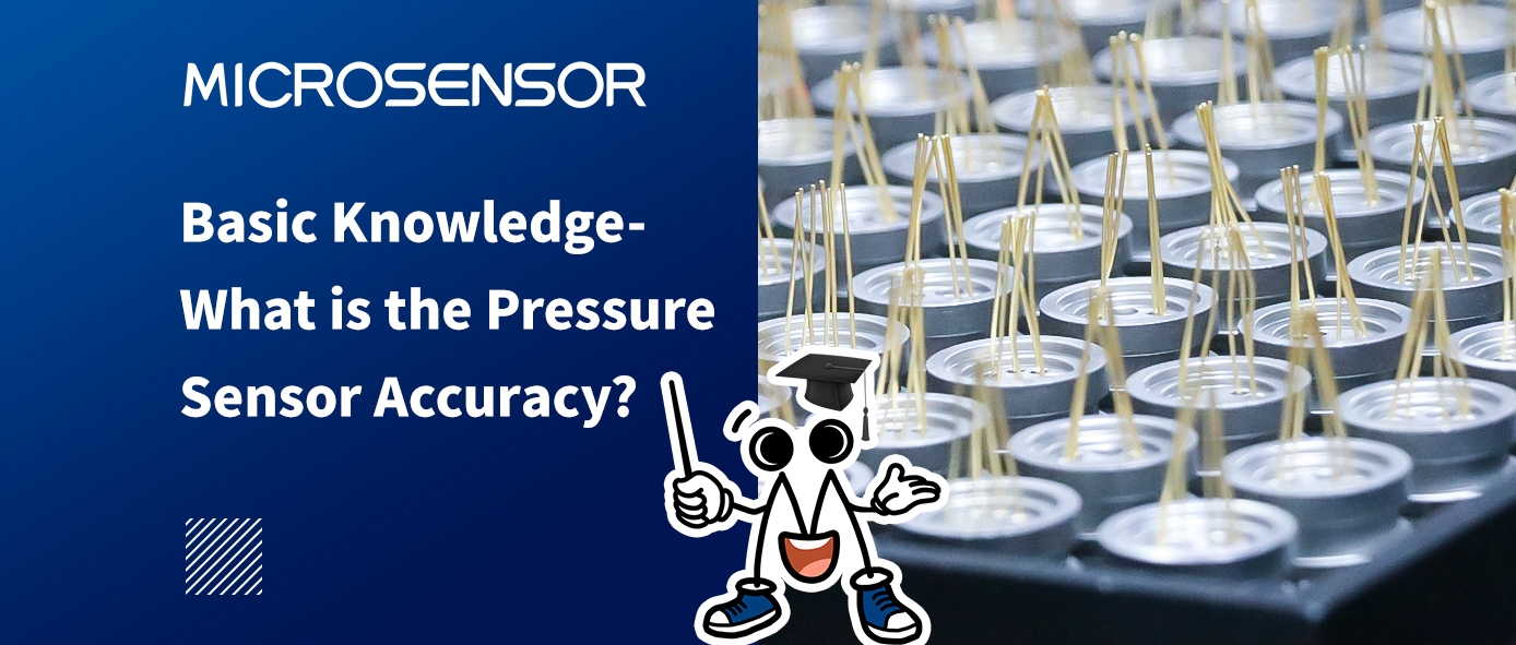 Basic Knowledge- What is the Accuracy of Pressure Sensor?
