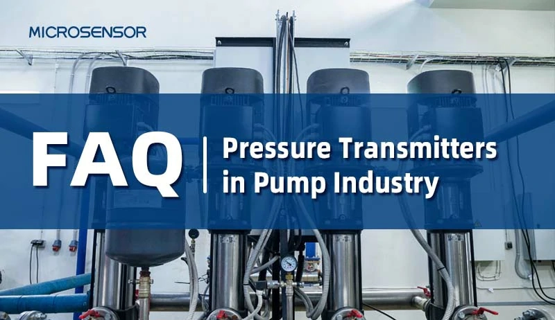 FAQ about Pressure Transmitter in Pump Industry