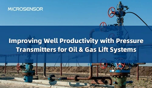 Improving Well Productivity with Pressure Transmitters for Oil & Gas Lift Systems