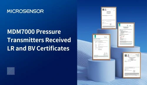 Micro Sensor's MDM7000 Series Pressure Transmitter Received BV and LR Certificates