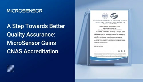 Micro Sensor Receives CNAS Accreditation
