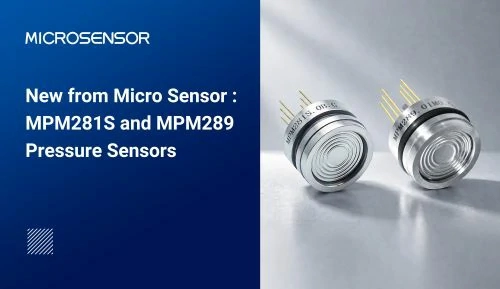 New from Micro Sensor: MPM281S and MPM289 Pressure Sensors