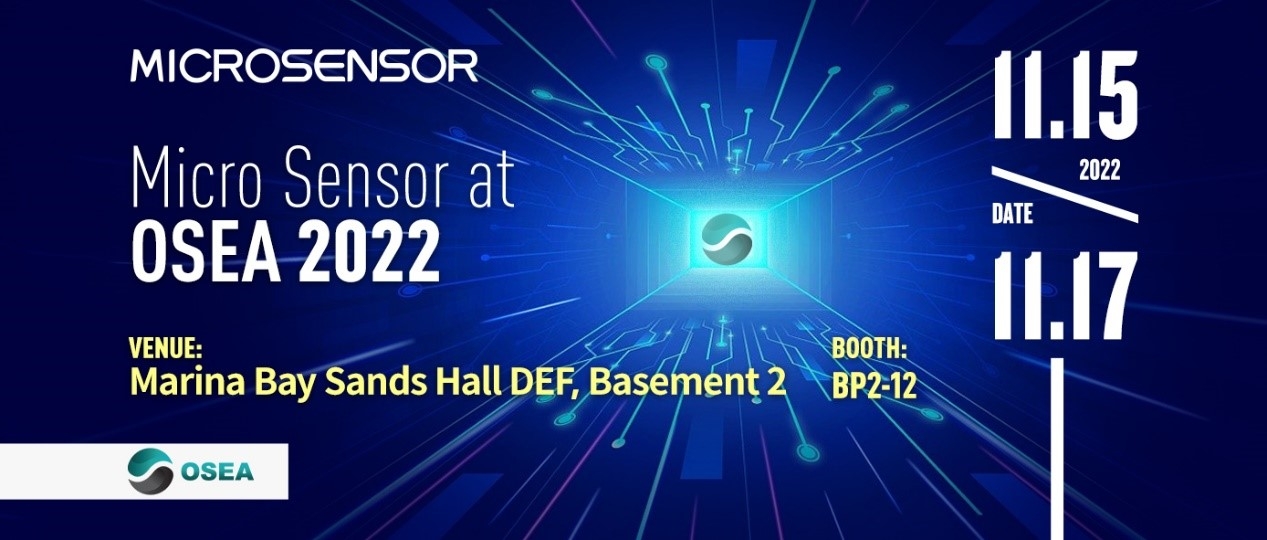 Micro Sensor Invites You to OSEA2022 in Singapore